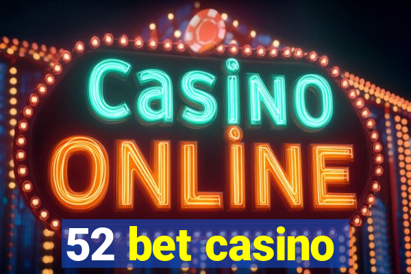 52 bet casino